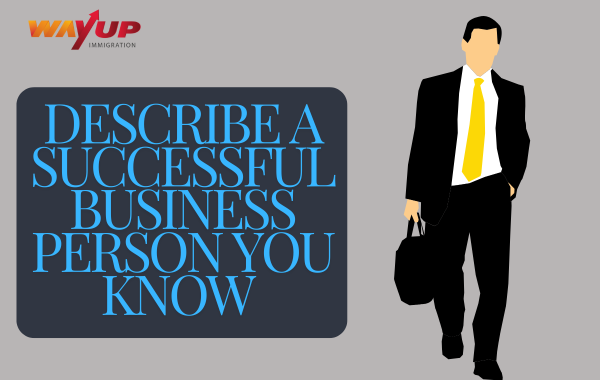 Describe a Successful Business Person You Know